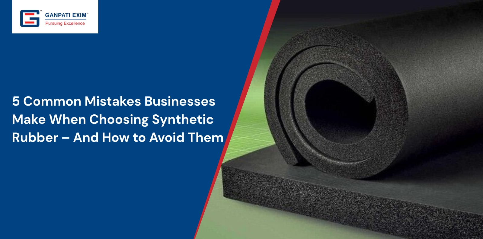 5 Common Mistakes Businesses Make When Choosing Synthetic Rubber – And How to Avoid Them